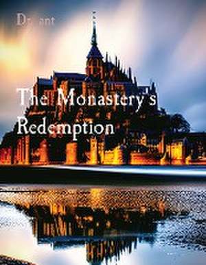 The Monastery's Redemption de Anthony T Vento