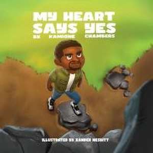 My Heart Says Yes de Kamione Chambers