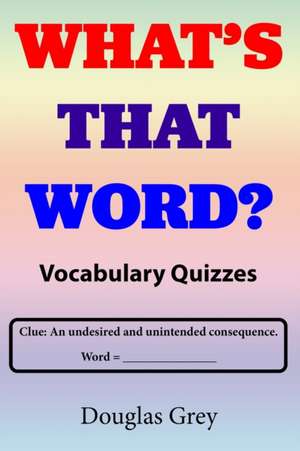 What's That Word? Vocabulary Quizzes de Douglas Grey