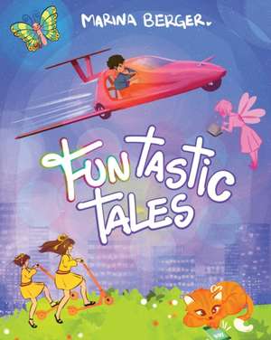 FUNtastic Tales de Marina Berger
