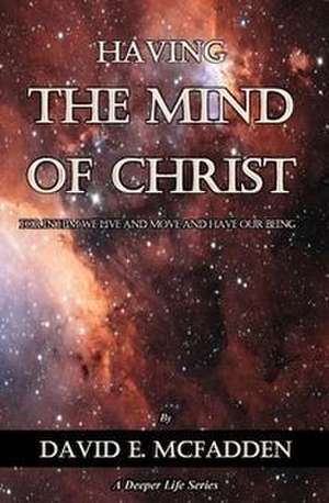 Having the Mind of Christ: Discovering the Treasures of Wisdom and Knowledge de David McFadden