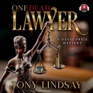 One Dead Lawyer Lib/E de Tony Lindsay