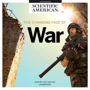 The Changing Face of War de Scientific American