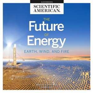 The Future of Energy Lib/E de Scientific American