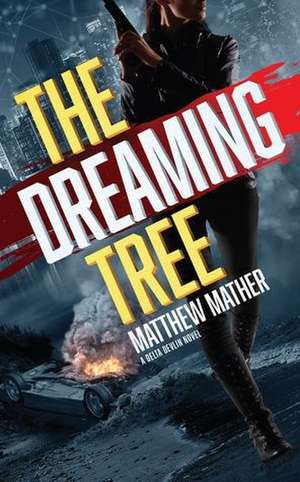 The Dreaming Tree de Matthew Mather