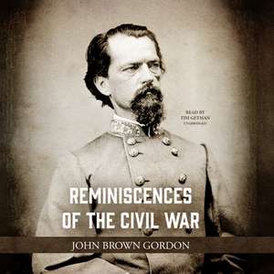 Reminiscences of the Civil War de John Brown Gordon