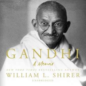 Gandhi: A Memoir de William L. Shirer