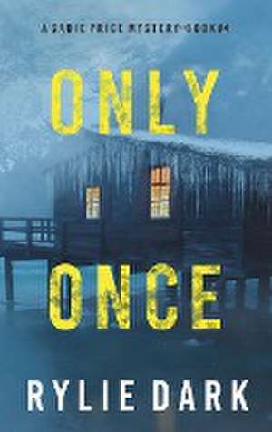 Only Once (A Sadie Price FBI Suspense Thriller-Book 4) de Rylie Dark