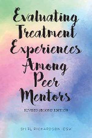 Evaluating Treatment Experiences Among Peer Mentors de Shirl Richardson Dsw