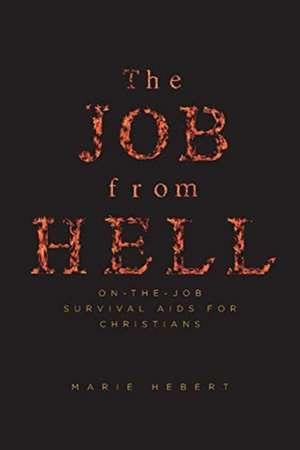 The Job from Hell de Marie Hebert