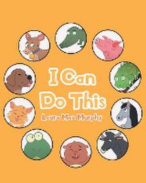 I Can Do This de Laura Mae Murphy