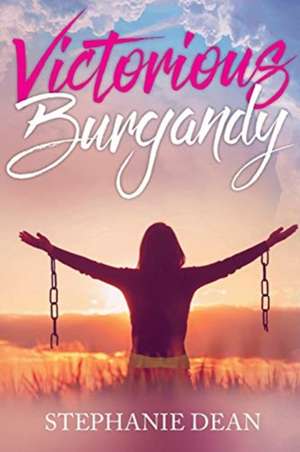 Victorious Burgandy de Stephanie Dean