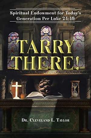Tarry There! de Cleveland L. Taylor