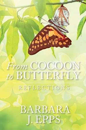 From Cocoon To Butterfly de Barbara J. Epps