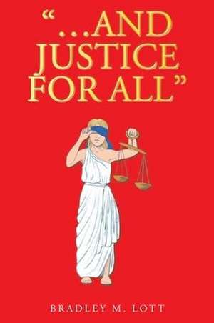 "...And Justice for All" de Bradley M. Lott