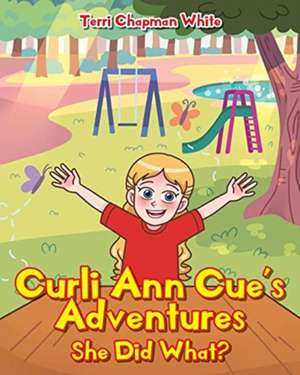 Curli Ann Cue's Adventures de Terri Chapman White