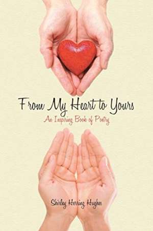 From My Heart to Yours de Shirley Herring Hughes