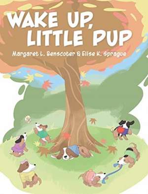 Wake Up, Little Pup de Margaret L. Benscoter