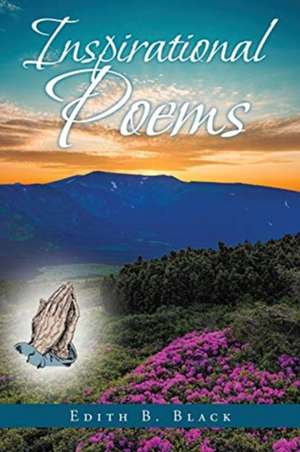 Inspirational Poems de Edith B. Black