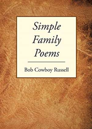 Simple Family Poems de Bob Cowboy Russell