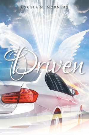 Driven de Angela N. Morning