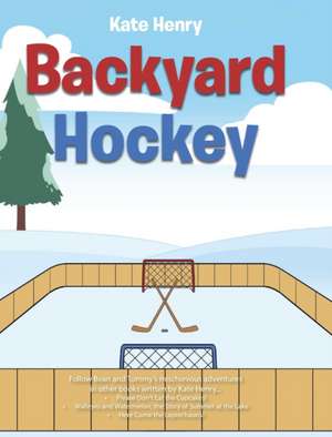 Backyard Hockey de Kate Henry