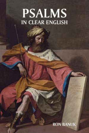 Psalms in Clear English de Ron Banuk