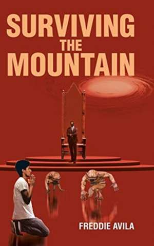 Surviving the Mountain de Freddie Avila