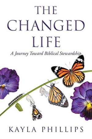 The Changed Life de Kayla Phillips