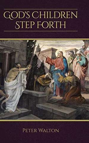 God's Children Step Forth de Peter Walton