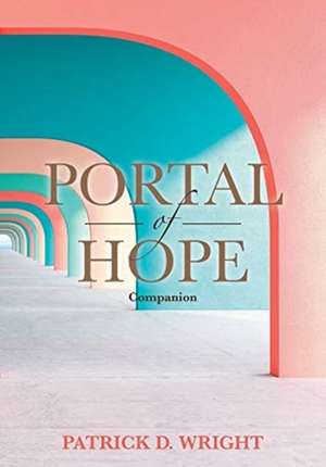 Portal of Hope Companion de Patrick D. Wright