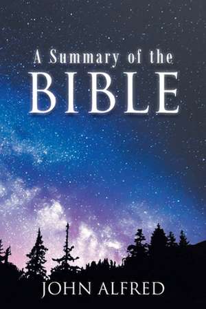 A Summary of the Bible de John Alfred