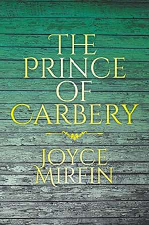 The Prince of Carbery de Joyce Mirfin