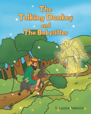 The Talking Donkey and The Babysitter de S. Louise Nabours