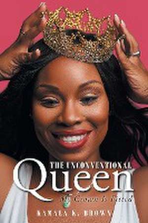 The Unconventional Queen de Kamala K. Brown