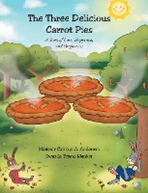 The Three Delicious Carrot Pies de Minister Carolyn A. Anderson