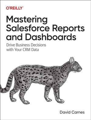 Mastering Salesforce Reports and Dashboards de David Carnes