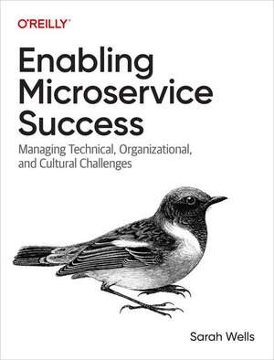 Enabling Microservice Success de Sarah Wells