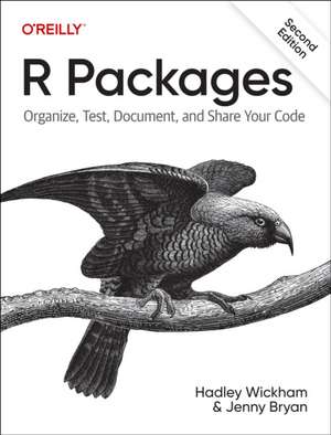 R Packages: Organize, Test, Document, and Share Your Code, 2nd Edition de Hadley Wickham