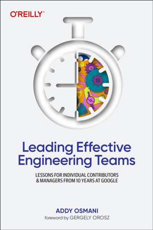 Leading Effective Engineering Teams de Addy Osmani