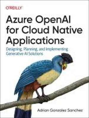 Azure OpenAI for Cloud Native Applications de Adrian Gonzalez Sanchez