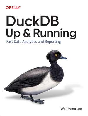 DuckDB: Up and Running de Wei-Meng Lee