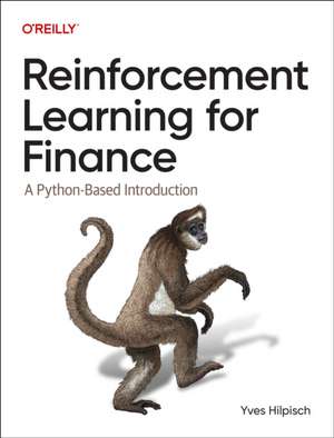 Reinforcement Learning for Finance de Yves Hilpisch