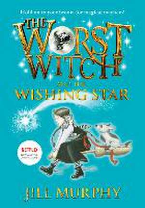 Worst Witch and the Wishing Star: #7 de Jill Murphy