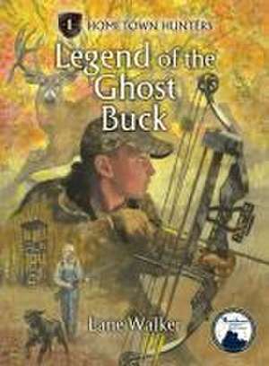 The Legend of the Ghost Buck de Lane Walker