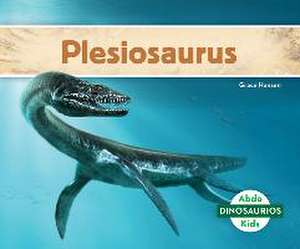 Plesiosaurus (Spanish Version) de Grace Hansen