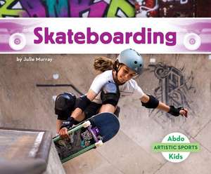 Skateboarding de Julie Murray