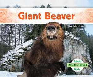 Giant Beaver de Julie Murray