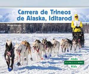 Carrera de Trineos de Alaska, Iditarod de Grace Hansen