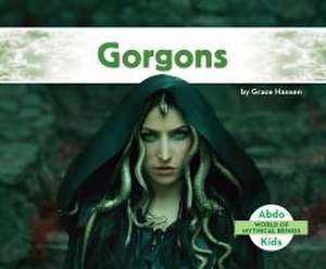 Gorgons de Grace Hansen